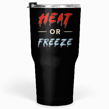 Discover heat or freeze trick or treat halloween sarcasm Tumblers 30 Oz