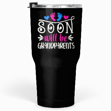 Discover We Will Soon Become Grandparents, Be Grandparents Tumblers 30 Oz