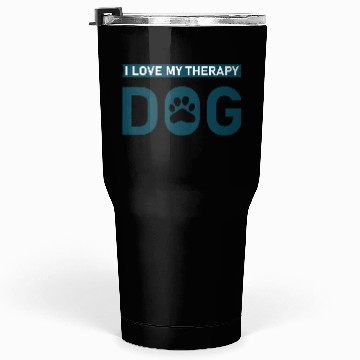 Discover I love my Therapy Dog Tumblers 30 Oz