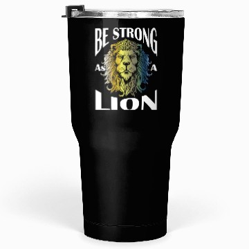 Discover be strong as a lion Tumblers 30 Oz