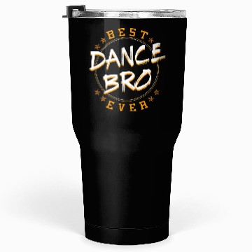 Discover Bro Dancing Dance Teacher Choreographer Instructor Tumblers 30 Oz
