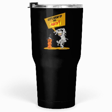 Discover Let's Wrap Up This PARTY! - Halloween Mummy Funny Tumblers 30 Oz