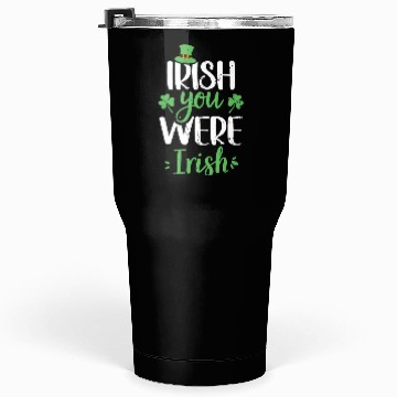 Discover Irish You Were Irish Green Cloverleaf Tumblers 30 Oz