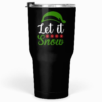 Discover Let it snow Funny Christmas Tumblers 30 Oz