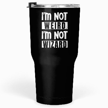 Discover I'm not weird I'm not wizard Tumblers 30 Oz