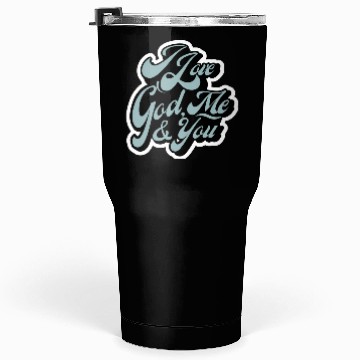 Discover I Love God, Me & You (light blue) Tumblers 30 Oz