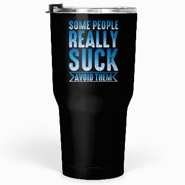 Discover Some People Really Suck Avoid Them 2 Tumblers 30 Oz