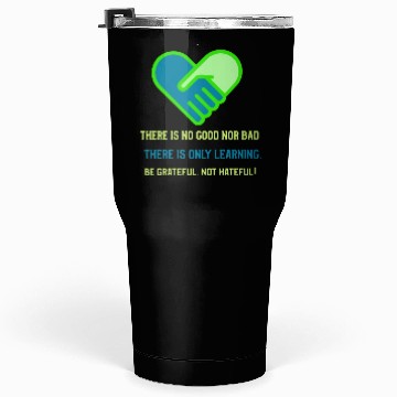Discover Be grateful not hateful! Tumblers 30 Oz