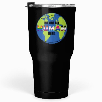 Discover we are all human Tumblers 30 Oz