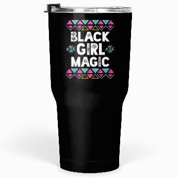 Discover Black Girl Magic Melanin Pride Tumblers 30 Oz