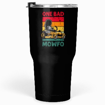 Discover One Bad Mowfo - lawn mowing Tumblers 30 Oz