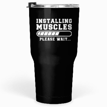 Discover Installing Muscles Please Wait Funny Gym Training Tumblers 30 Oz