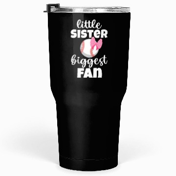 Discover Little Sister Biggest Fan, Baseball Tumblers 30 Oz