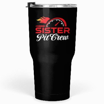 Discover Sister Pit Crew Tumblers 30 Oz