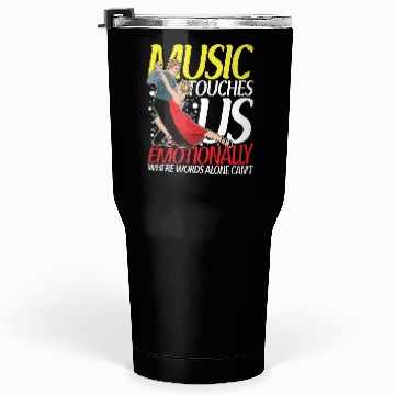 Discover Music Touches Us Emotionally Tumblers 30 Oz
