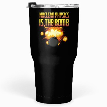 Discover Nuclear Physics Scientist or Instructor Gift Tumblers 30 Oz