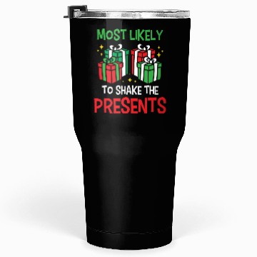 Discover Christmas Most Likely To Shake Presents Funny Xmas Tumblers 30 Oz