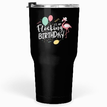 Discover It's My Flocking Birthday Flamingo Whisperer Bday Tumblers 30 Oz