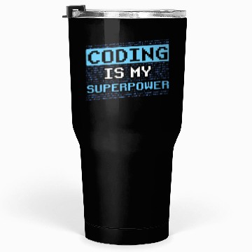 Discover Coding Is My Superpower Programmer Code Coder Tumblers 30 Oz