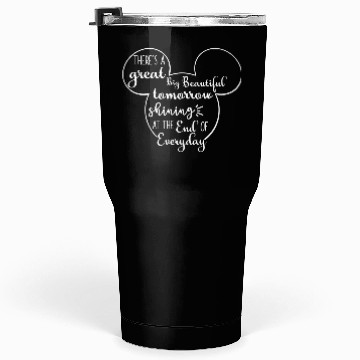 Discover Theres A Great Big Beautiful Tomorrow Tumblers 30 Oz