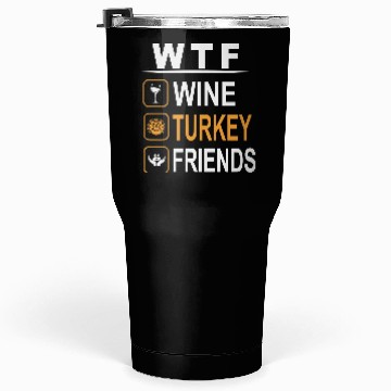 Discover wtf wine turkey friends Tumblers 30 Oz