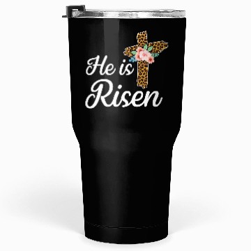 Discover He Is Risen Jesus Christ Cross Easter Sunday Tumblers 30 Oz