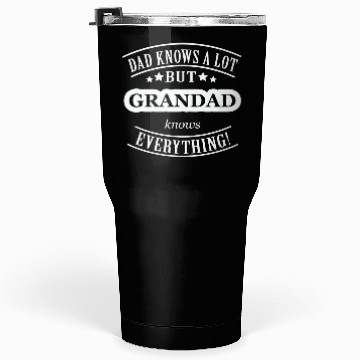 Discover Dad Knows A Lot But Grandad Knows Everything Tumblers 30 Oz