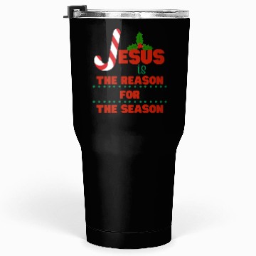 Discover Jesus is the reason for the season Tumblers 30 Oz