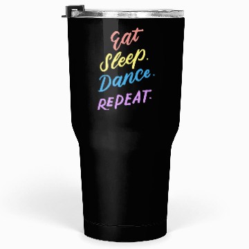 Discover Eat Sleep Dance Repeat Youth Dance Quotes Girls Bo Tumblers 30 Oz