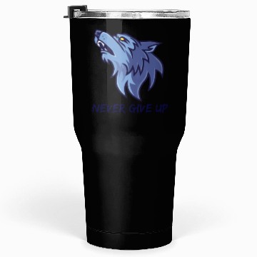 Discover Never give up Tumblers 30 Oz