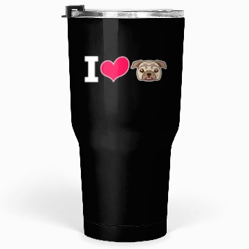 Discover I Love Pug Tumblers 30 Oz