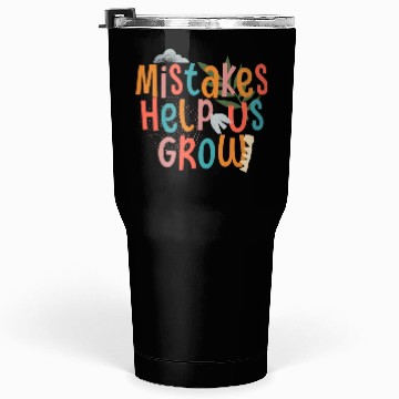 Discover Mistakes Help Us Grow Back To School Motivational Tumblers 30 Oz