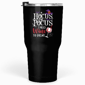 Discover Hocus Pocus I Need Wine To Focus Tumblers 30 Oz