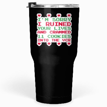 Discover I m Sorry Tumblers 30 Oz