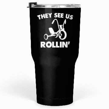 Discover They See Us Rollin's Trike Tumblers 30 Oz