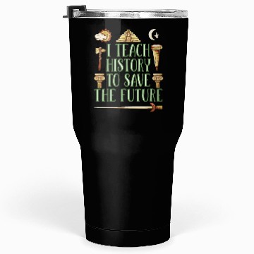 Discover I Teach History Teacher Tumblers 30 Oz