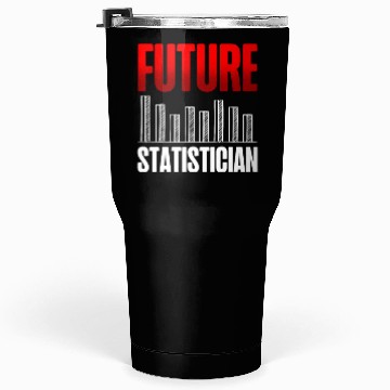 Discover Future Statistician Statistic Data Analysis Job Tumblers 30 Oz