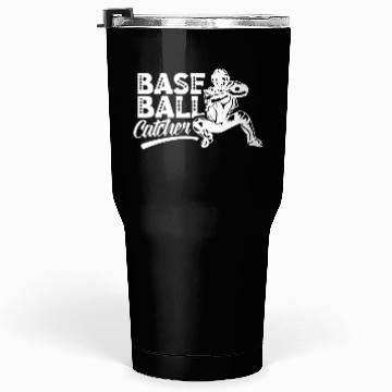 Discover Baseball Catcher Hobby Sayings Player Tumblers 30 Oz