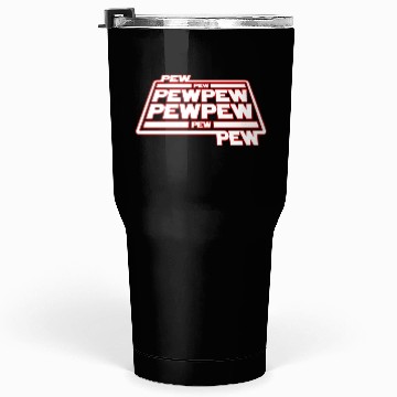 Discover Pew Pew Pew Tumblers 30 Oz