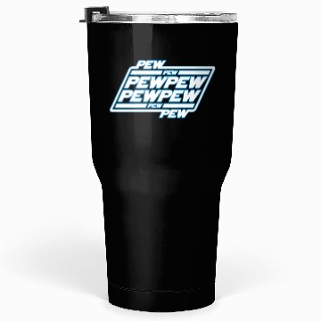 Discover Pew Pew Pew Tumblers 30 Oz