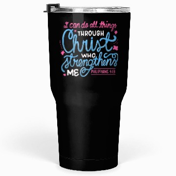 Discover I Can Do All Things Through Christ Bible Vers Tumblers 30 Oz