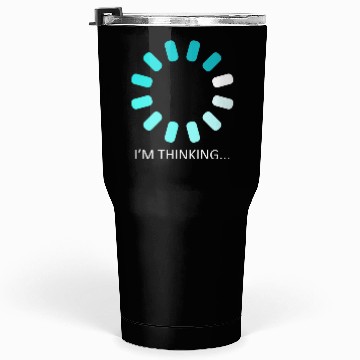 Discover I'm Thinking Stand By, I'm Processing This Tumblers 30 Oz