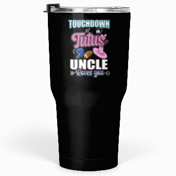 Discover Touchdown or Tutu Uncle Loves You Tumblers 30 Oz