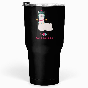 Discover Fa La La La LLama ! Tumblers 30 Oz