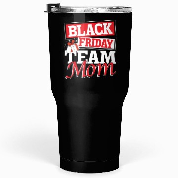 Discover Black Friday Team Mom Tumblers 30 Oz