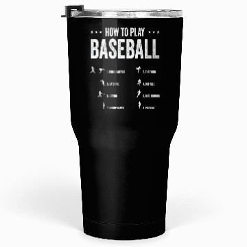 Discover How To Play Baseball Step by Step Player Tumblers 30 Oz