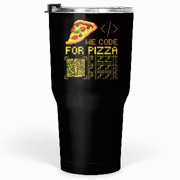 Discover We Code For Pizza | Software Developer Memes Tumblers 30 Oz
