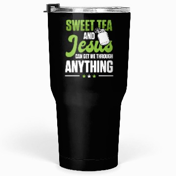 Discover Funny Sweet Tea And Jesus Can Get Me Through Tumblers 30 Oz