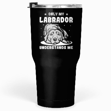 Discover Labrador and like maybe 3 people Tumblers 30 Oz