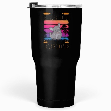 Discover Because Chinchillas Are Freaking Awesome Tumblers 30 Oz